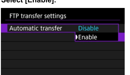 Canon EOS-1D X Mark III FTP transfer settings and Automatic transfer Enable screens