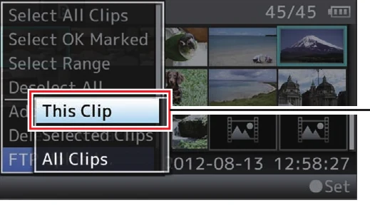 JVC GY-HM650 FTP Upload action menu with This Clip Selected Clips and All Clips